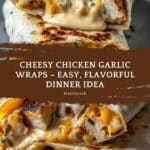 Cheesy Chicken Garlic Wraps Recipe