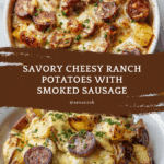 Cheesy Ranch Potatoes and Smoked Sausage Recipe