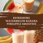 Banana Watermelon Pineapple Smoothie Recipe