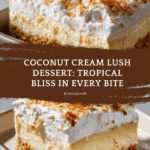 Coconut Cream Lush: A Slice of Summer in Every Bite Recipe