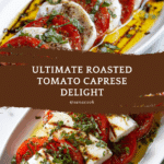 Barefoot Contessa Roasted Tomato Caprese Salad Recipe