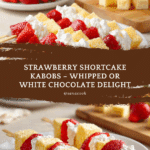 Strawberry Shortcake Kabobs - 2 Ways Recipe
