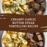 Buttery Steak Tortellini Recipe