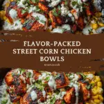 Street Corn Chicken Bowl: A Flavorful & Easy Recipe