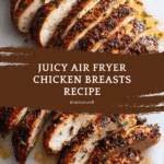 Air Fryer Chicken Breasts Recipe