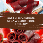 3-Ingredient Homemade Strawberry Fruit Roll-Ups Recipe