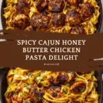 Spicy Cajun Honey Butter Chicken & Pasta Recipe