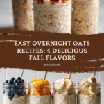 How to Make Overnight Oats {4 ways} Recipe