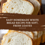 Easy Homemade White Bread Recipe