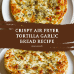 Air Fryer Tortilla Garlic Bread (Easy Tiktok Recipe) Recipe