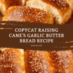 Copycat Raising Cane's Bread Recipe