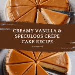 Vanilla & Speculoos Crêpe Cake Recipe