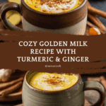 Anti-Inflammatory Turmeric and Ginger Golden Milk Recipe